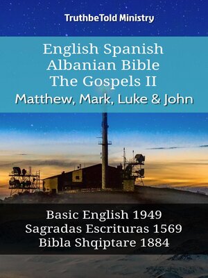 cover image of English Spanish Albanian Bible--The Gospels II--Matthew, Mark, Luke & John